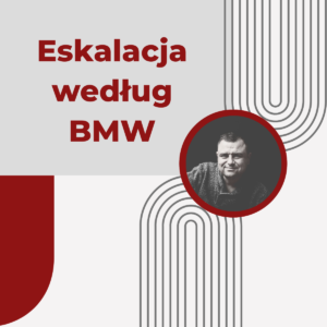Eskalacja według BMW - Krzysztof Musialik