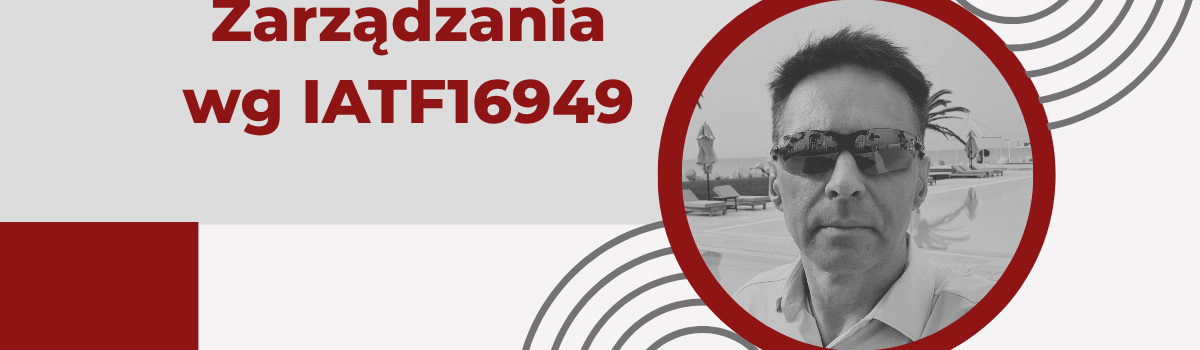 Lokalizacje odległe (RL) i funkcje wspierające (SF)  w Systemie Zarządzania według IATF 16949